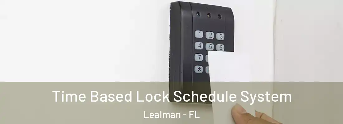  Time Based Lock Schedule System Lealman - FL